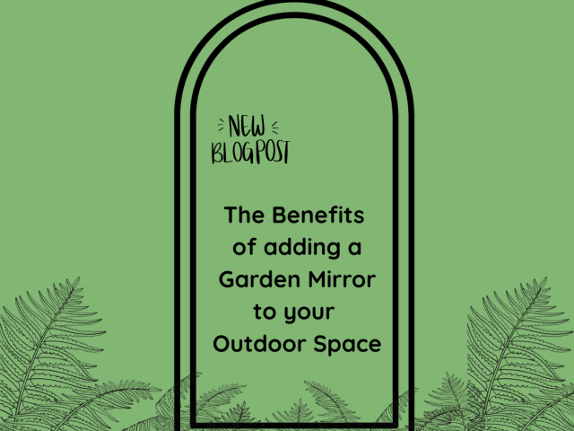 The Benefits of a Garden Mirror