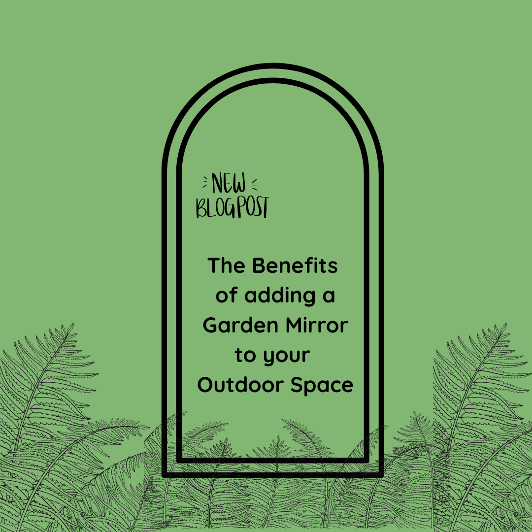 The Benefits of a Garden Mirror
